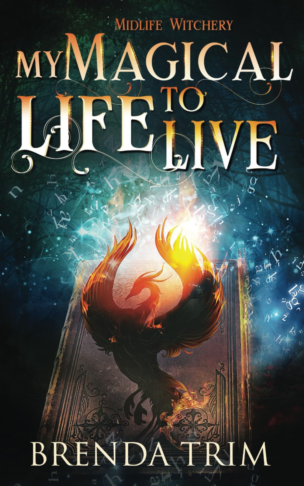 My Magical Life to Live: Paranormal Women's Fiction (Midlife Witchery)