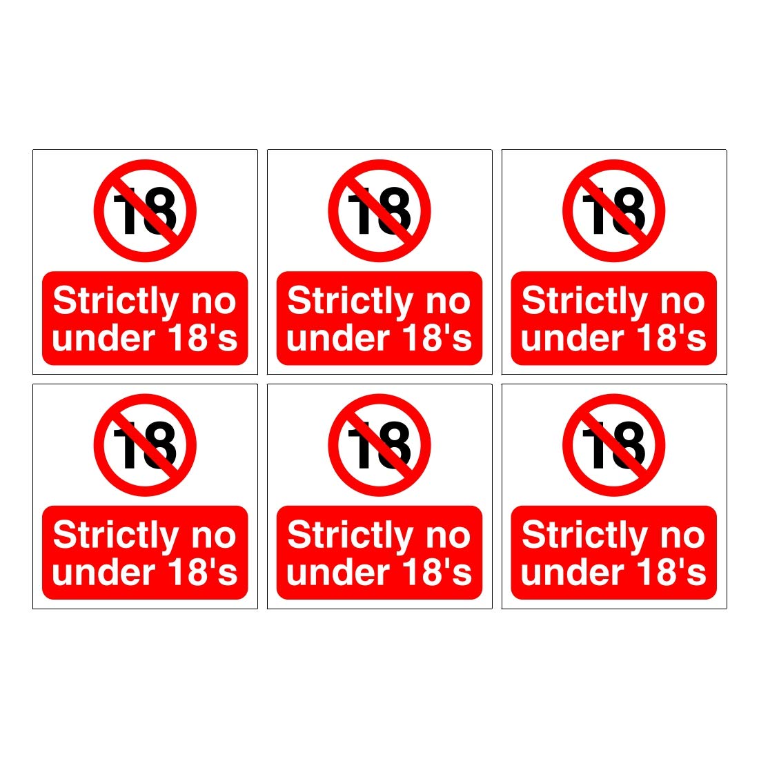 Pack of 6 Strictly no Under 18's Signs. 120mm x 120mm Self Adhesive Stickers. Ideal for Night Clubs, Pubs, Betting Shops, etc
