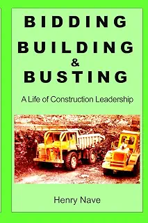 BIDDING, BUILDING AND BUSTING:: A LIFE OF CONSTRUCTION LEADERSHIP