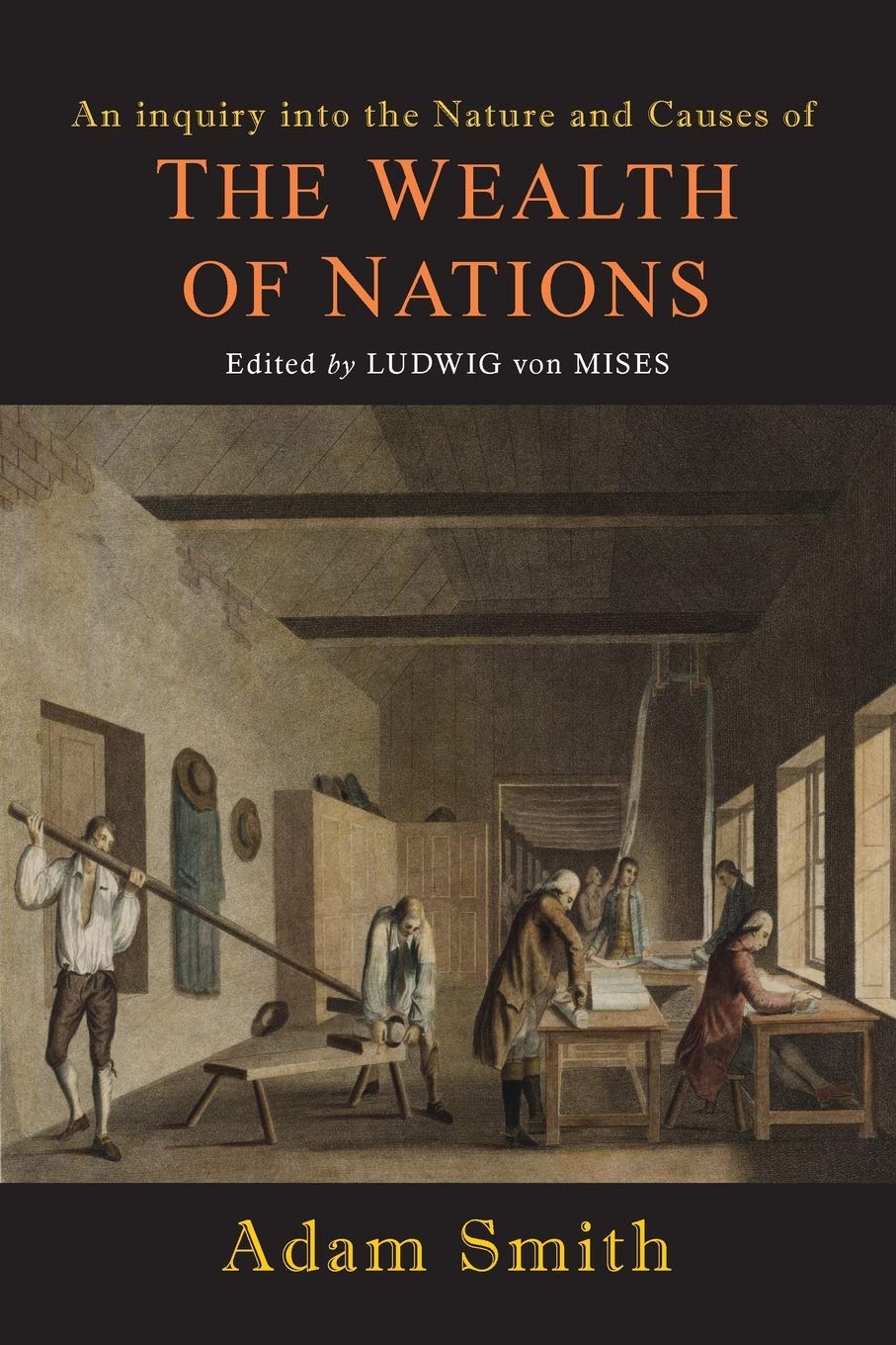Wealth of Nations: [Edited by Ludwig von Mises]