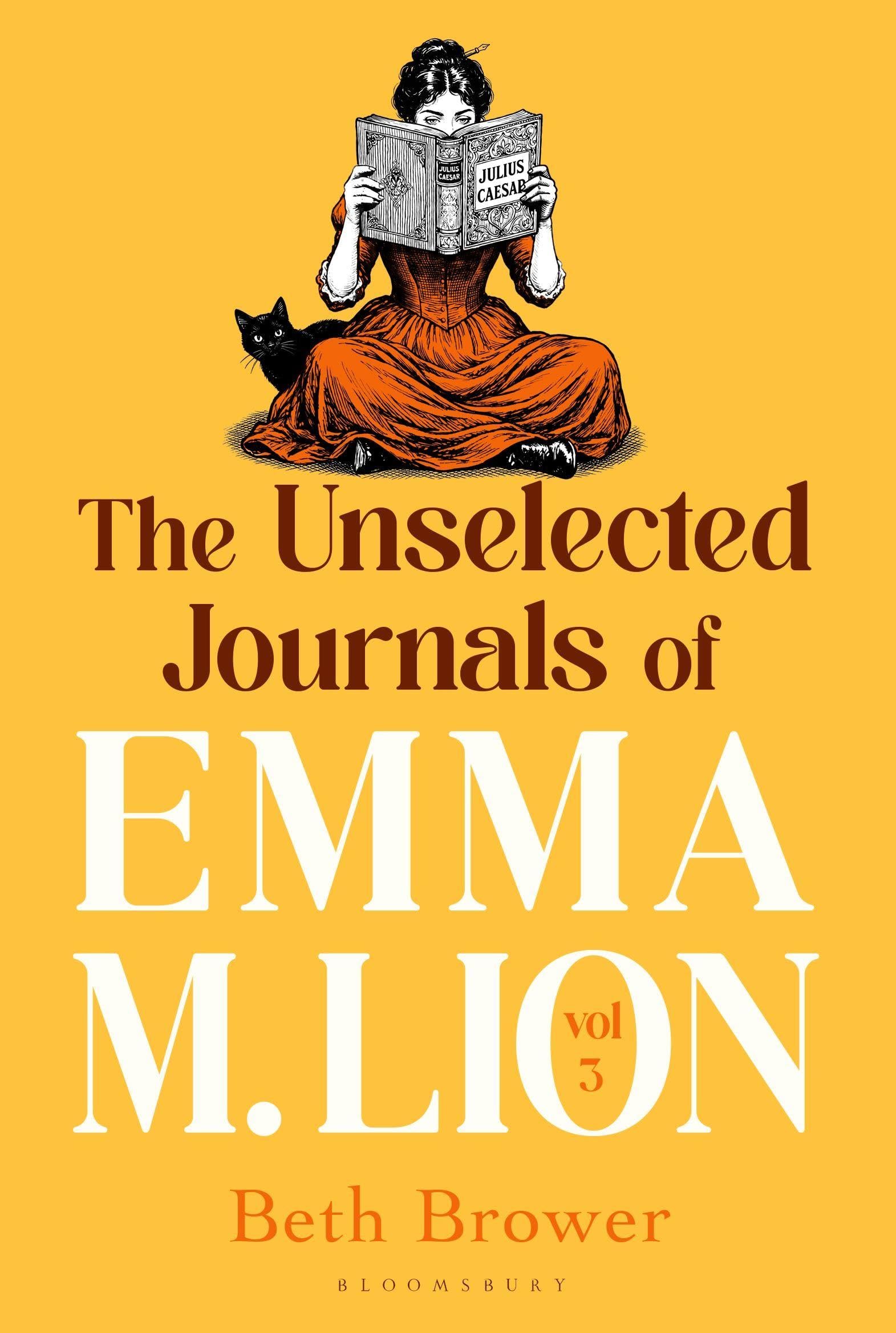 The Unselected Journals of Emma M. Lion, vol. 3: 'Bridget Jones meets every classic novel you've ever loved' Stylist