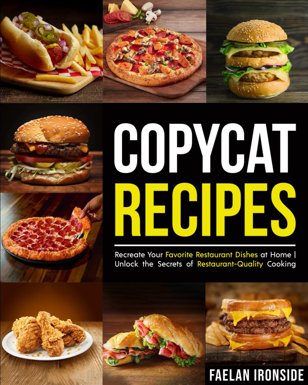 Copycat Recipes: Recreate Your Favorite Restaurant Dishes at Home | Unlock the Secrets of Restaurant-Quality Cooking