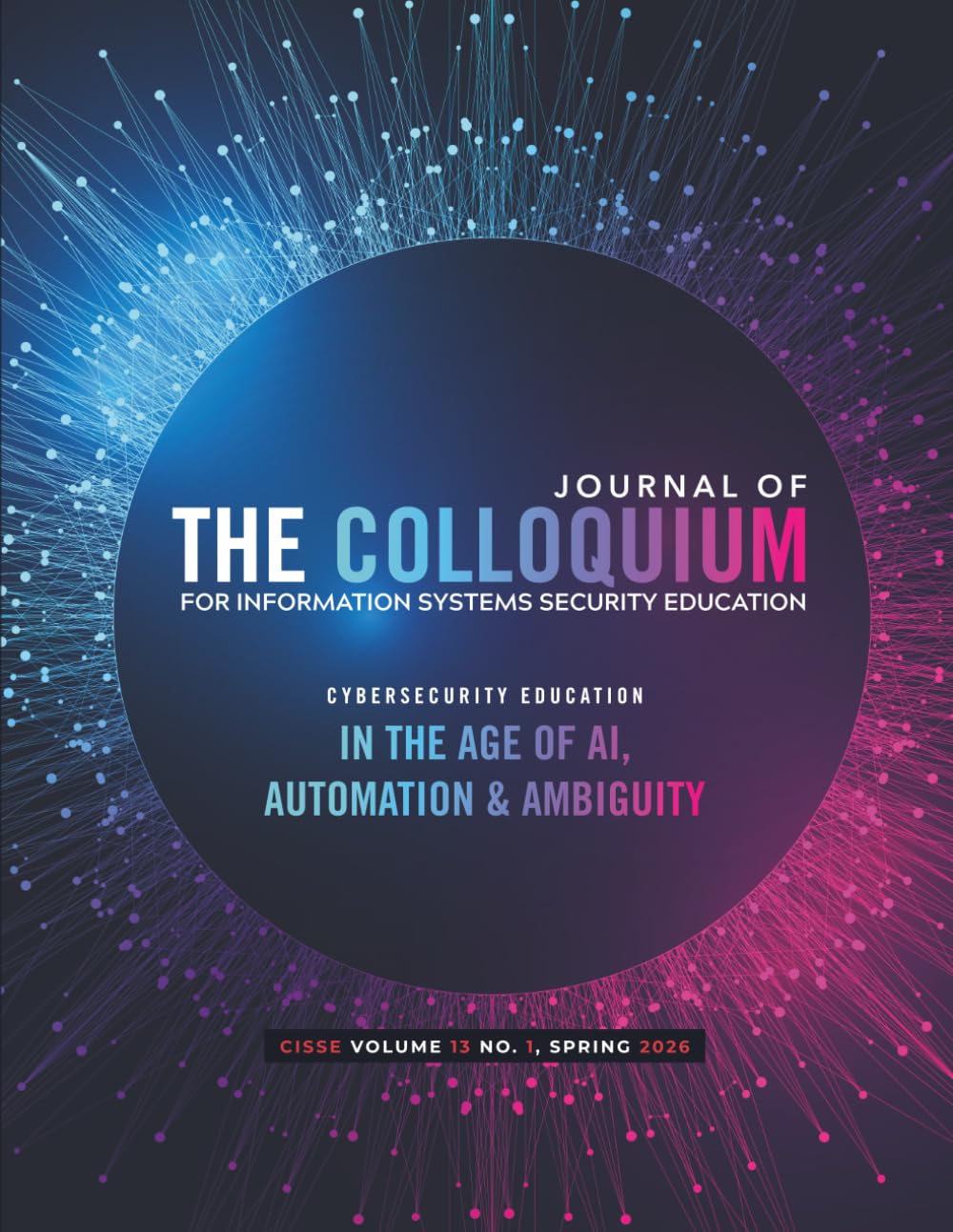 Journal of The Colloquium for Information Systems Security Education (CISSE): Spring 2026