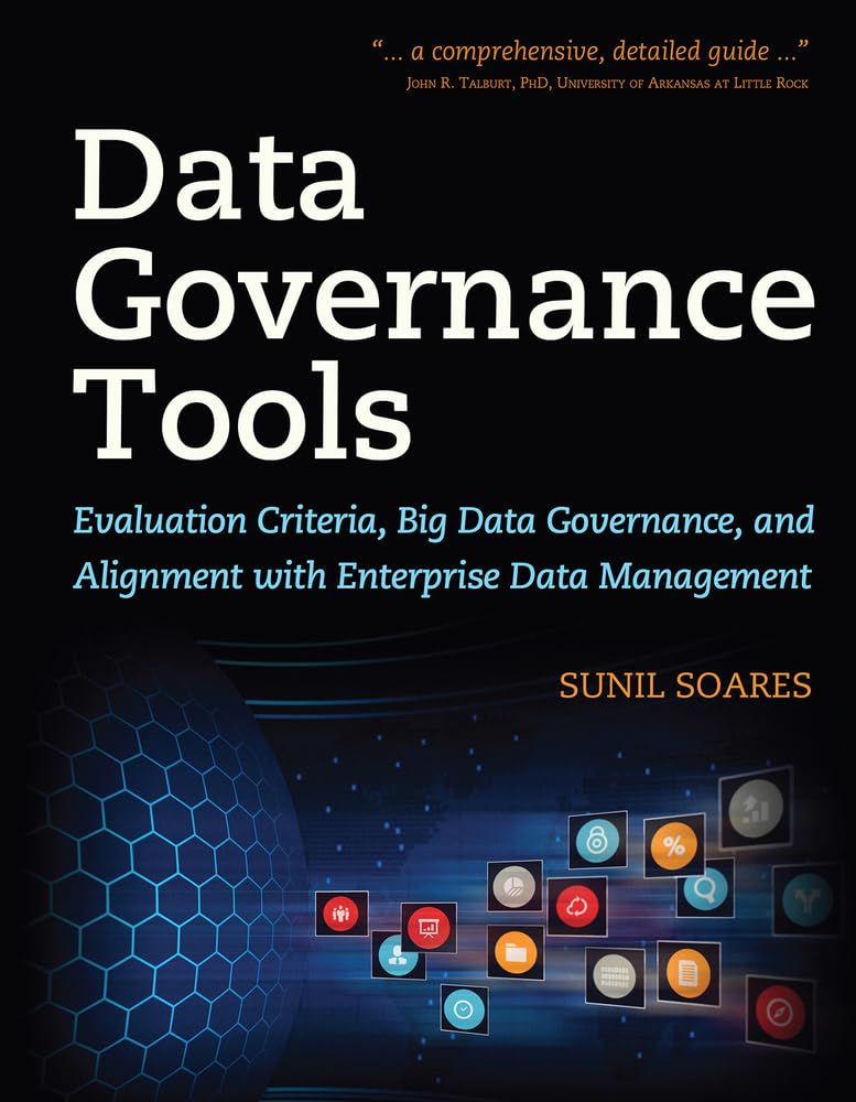 Data Governance Tools: Evaluation Criteria, Big Data Governance, and Alignment with Enterprise Data Management