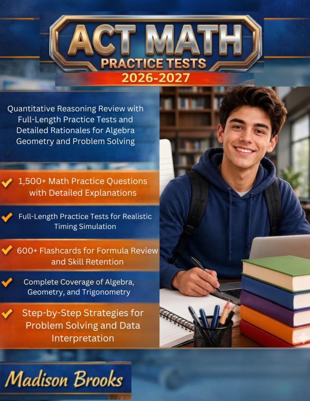 ACT MATH PRACTICE TESTS 2026–2027: Quantitative Reasoning Review with Full-Length Practice Tests and Detailed Rationales for Algebra Geometry and Problem Solving