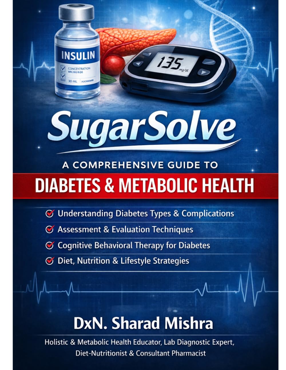 SugarSolve - A Diabetes Guide: A comprehensive Guide to Understand Diabetes & its Remission
