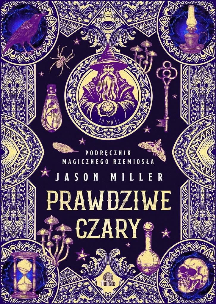 Prawdziwe czary: Podręcznik magicznego rzemiosła
