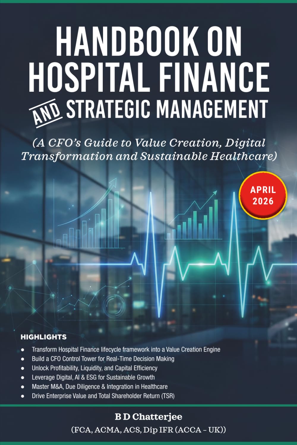 Handbook on Hospital Finance and Strategic Management: A CFO’s Guide to Value Creation, Digital Transformation and Sustainable Healthcare