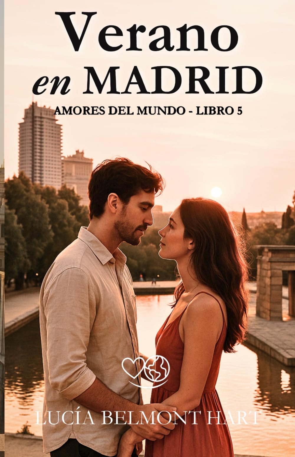 Verano en Madrid: Un reencuentro, una ciudad ardiente y un amor que nunca terminó (Amores del mundo)