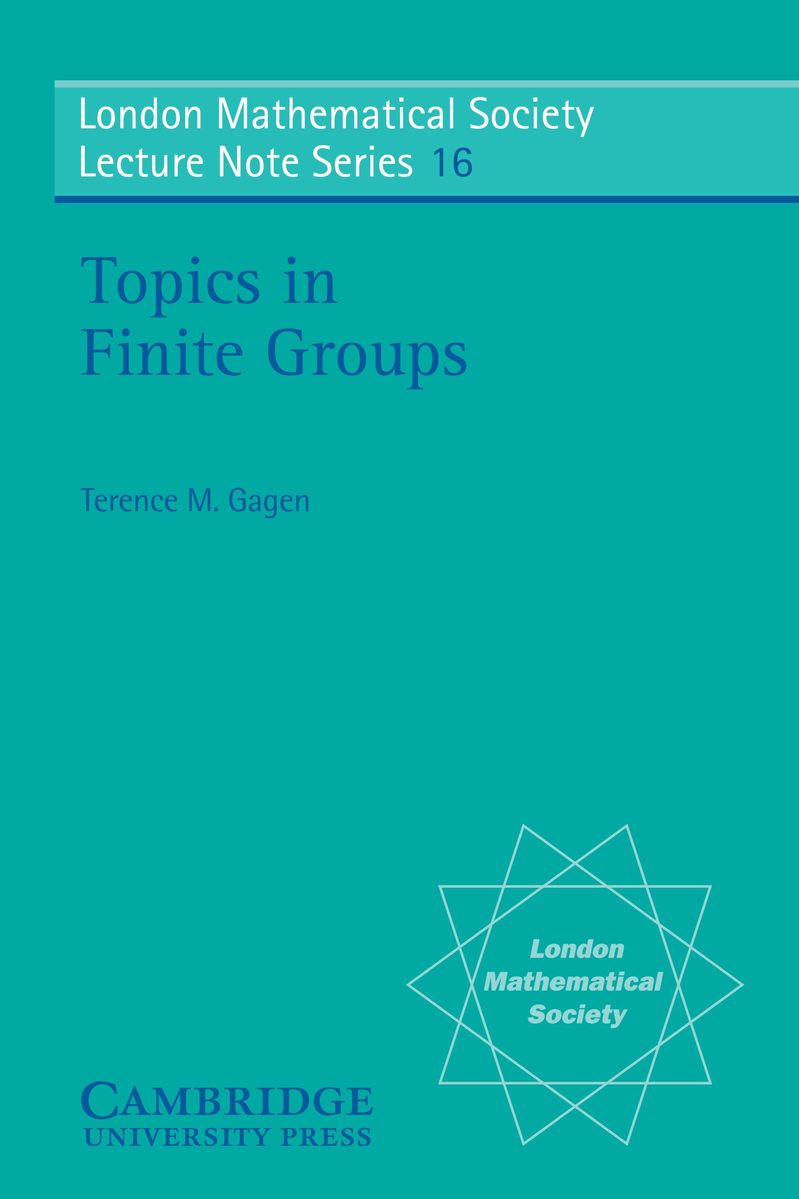 Topics in Finite Groups (London Mathematical Society Lecture Note Series Book 16)