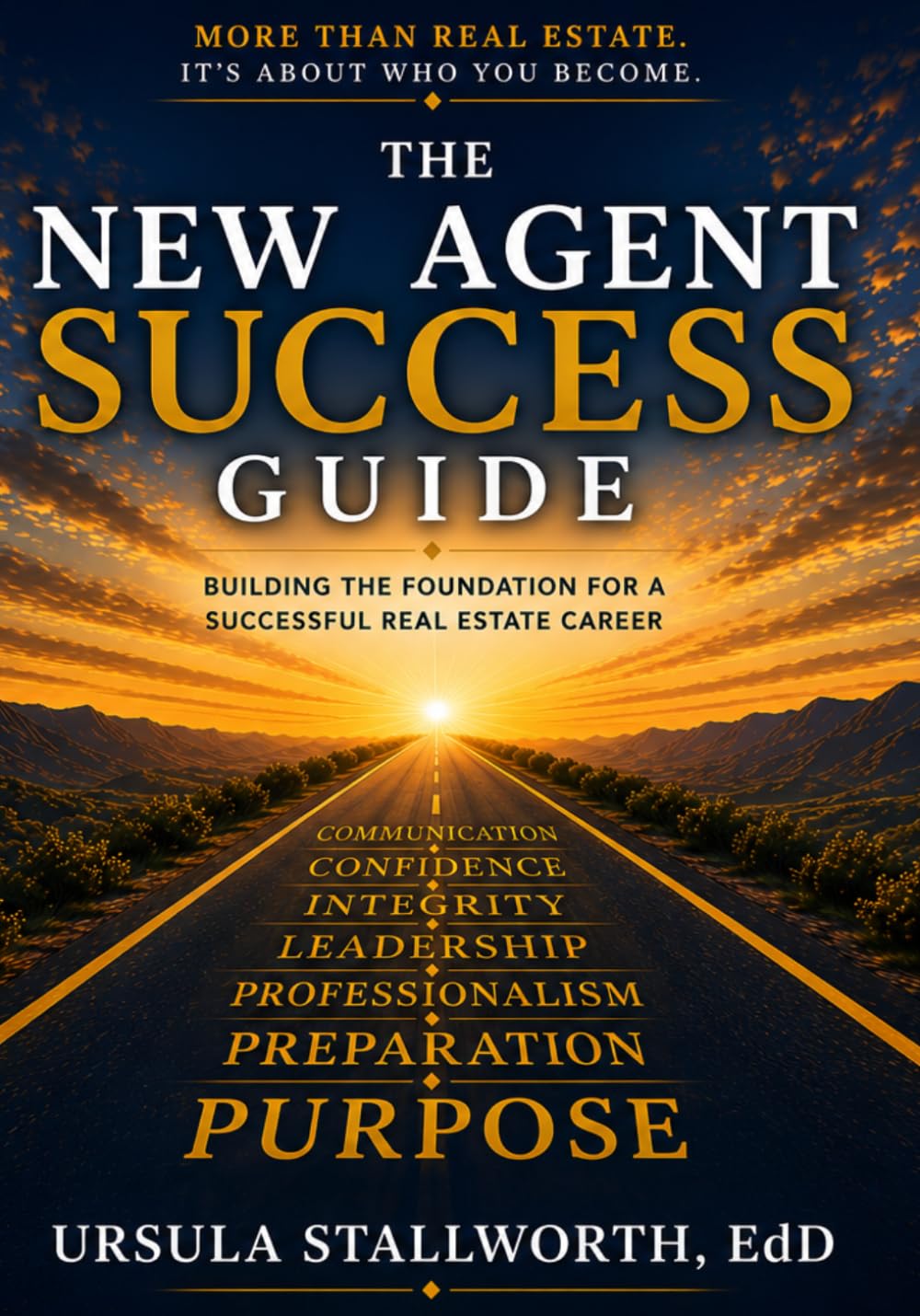 THE NEW AGENT SUCCESS GUIDE: Building the Foundation for a Successful Real Estate Career
