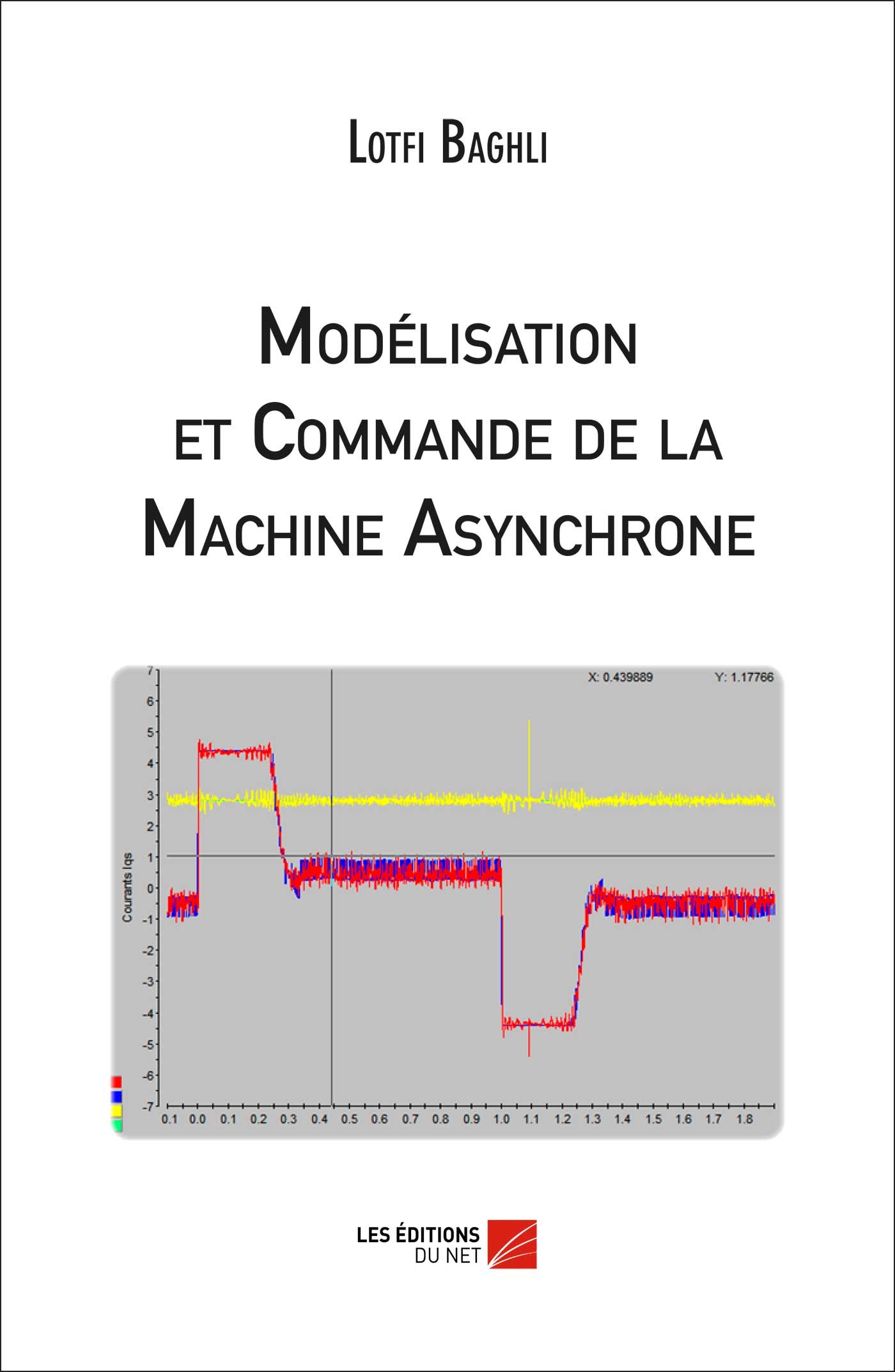 Modélisation et Commande de la Machine Asynchrone (French Edition)