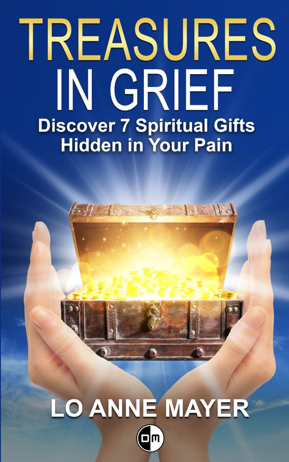 Treasures in Grief: Discover 7 Spiritual Gifts Hidden in Your Pain