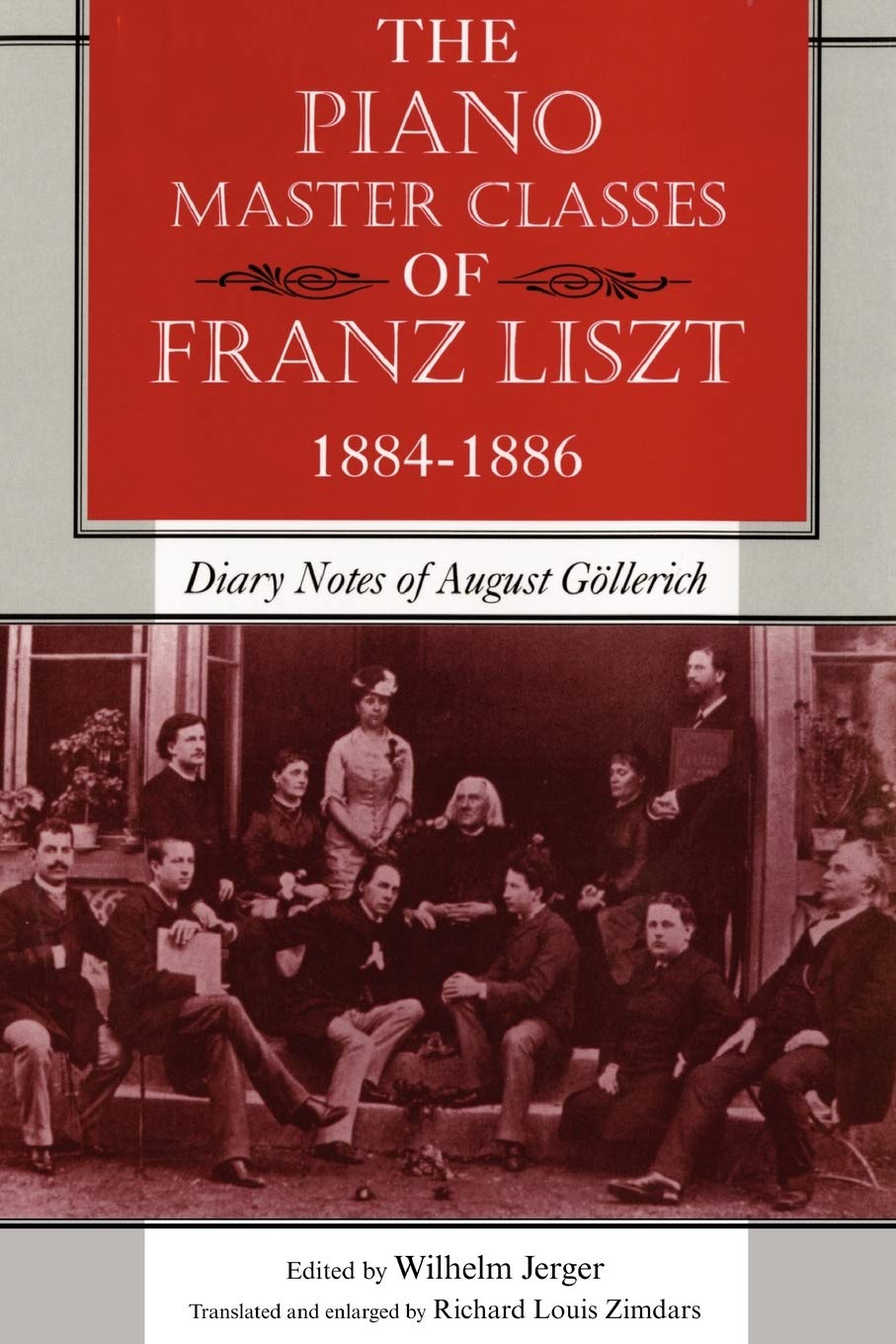 The Piano Master Classes Of Franz Liszt 14 16 Diary Notes Of August Gollerich Diary Notes Of August Gollerich Jerger Wilhelm Zimdars Richard Louis Amazon De Bucher