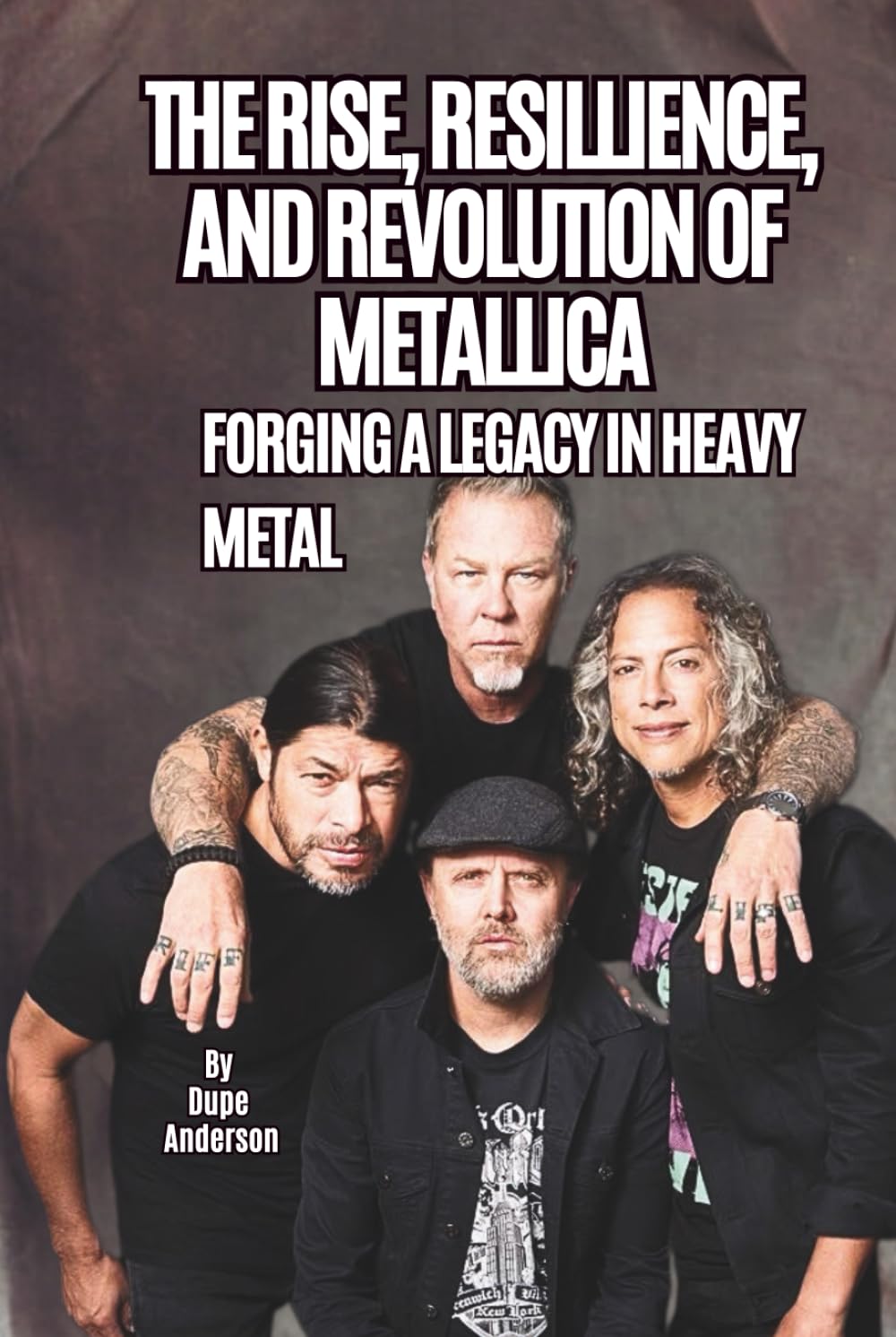 THE RISE, RESILLIENCE, AND REVOLUTION OF METALLICA: FORGING A LEGACY IN HEAVY METAL