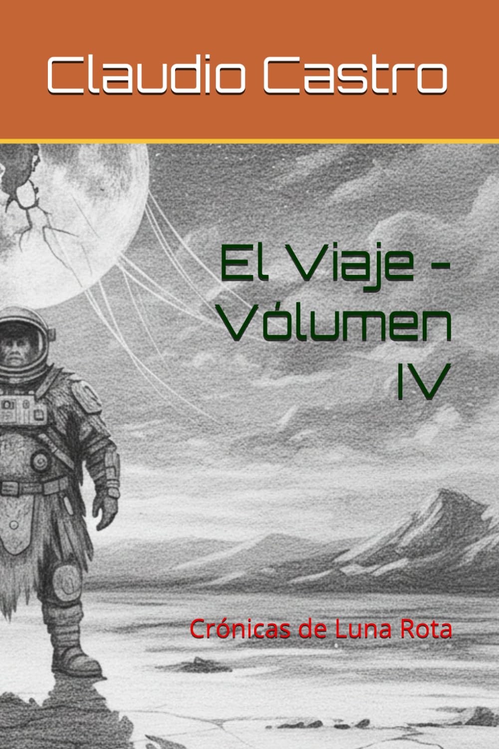 El Viaje - Vólumen IV: Crónicas de Luna Rota