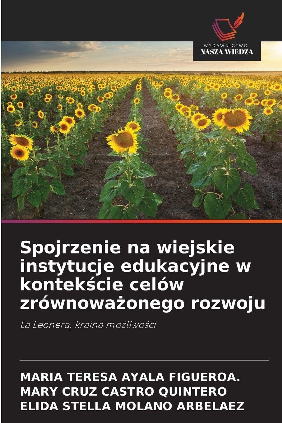 Spojrzenie na wiejskie instytucje edukacyjne w kontekście celów zrównoważonego rozwoju: La Leonera, kraina mo¿liwo¿ci