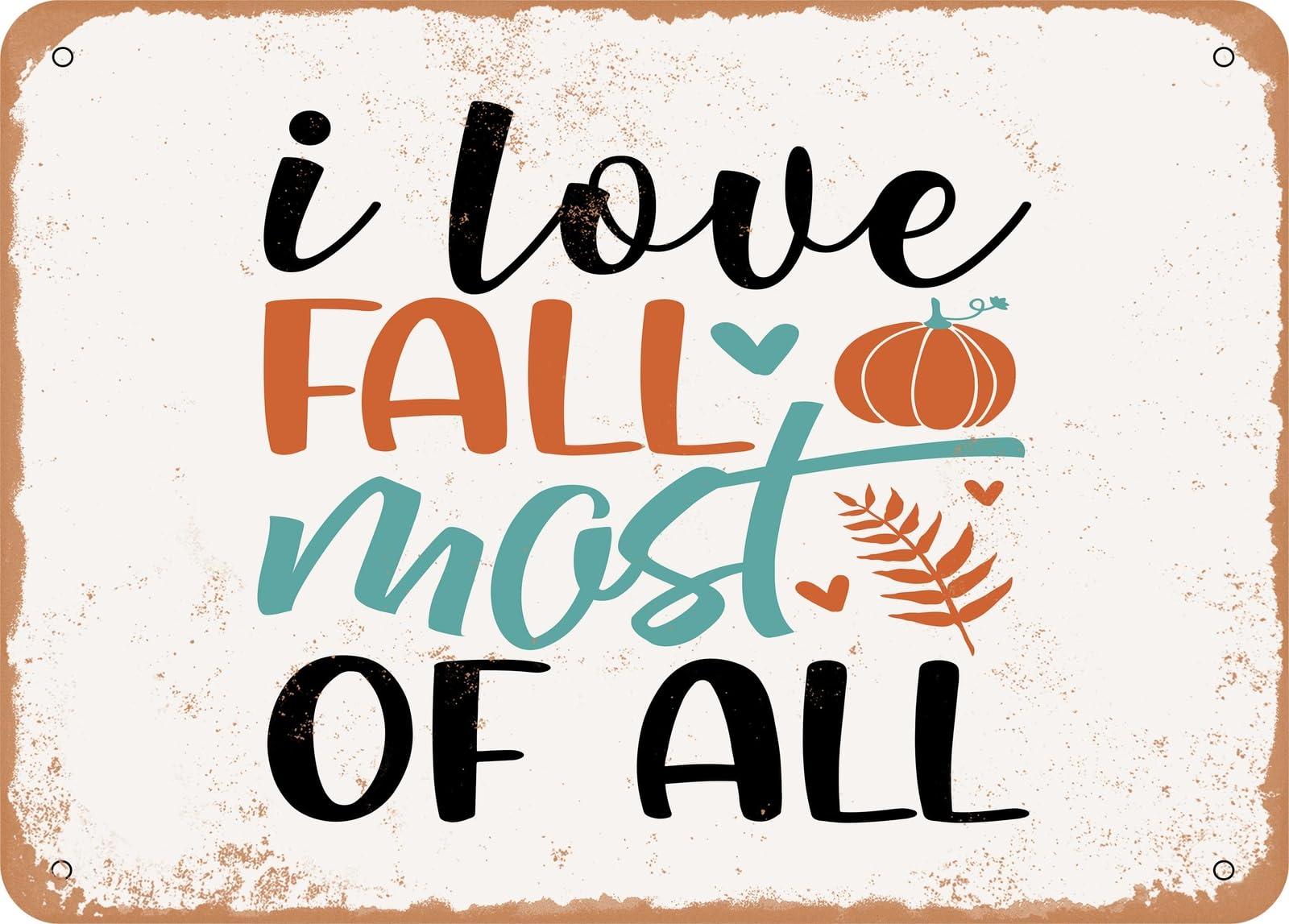 Miaomansenstore Metal Sign - I Love Fall Most Of All - 6 - Vintage Look Sign Home Decor