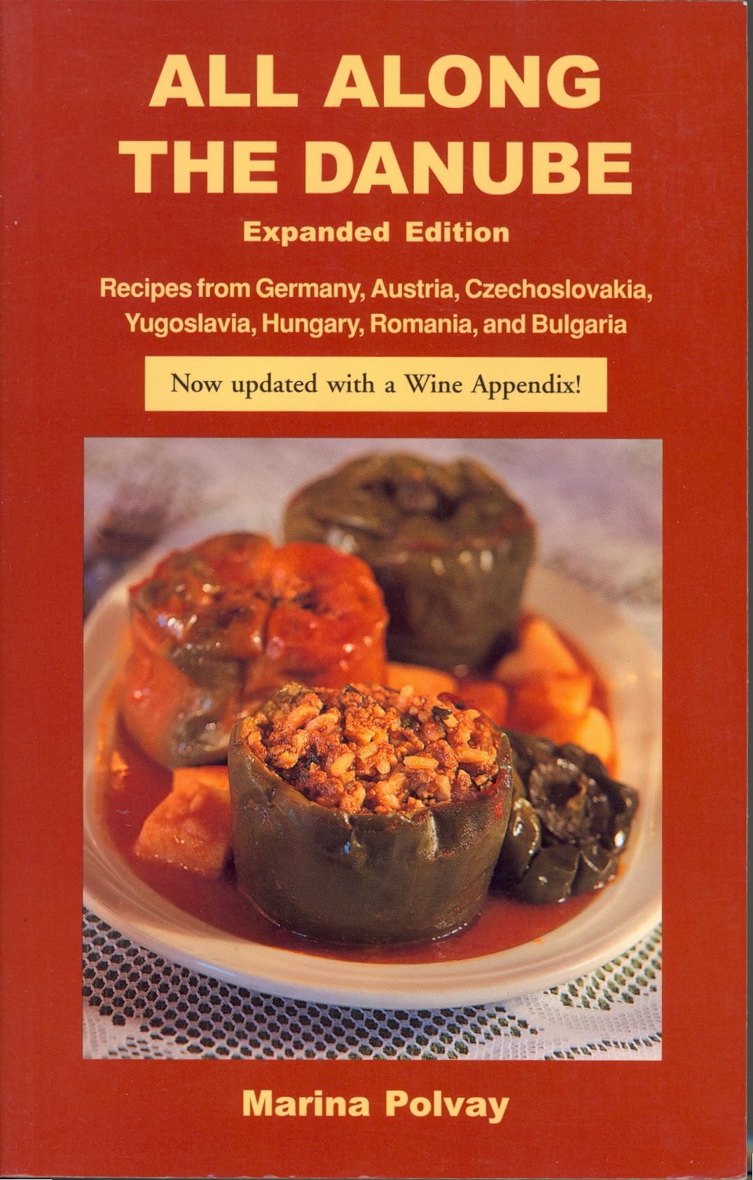 All Along the Danube: Recipes from Germany, Austria, Czechoslovakia, Yugoslavia, Hungary, Romania and Bulgaria (Hippocrene International Cookbooks)