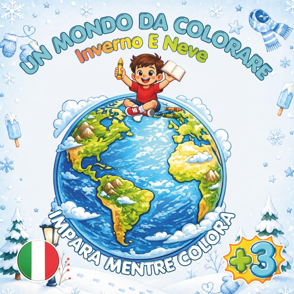 Un Mondo da Colorare: Inverno e Neve: Libro da colorare per bambini con disegni grandi e semplici, nomi da imparare e oltre 50 pagine divertenti tra neve, pupazzi e scene invernali