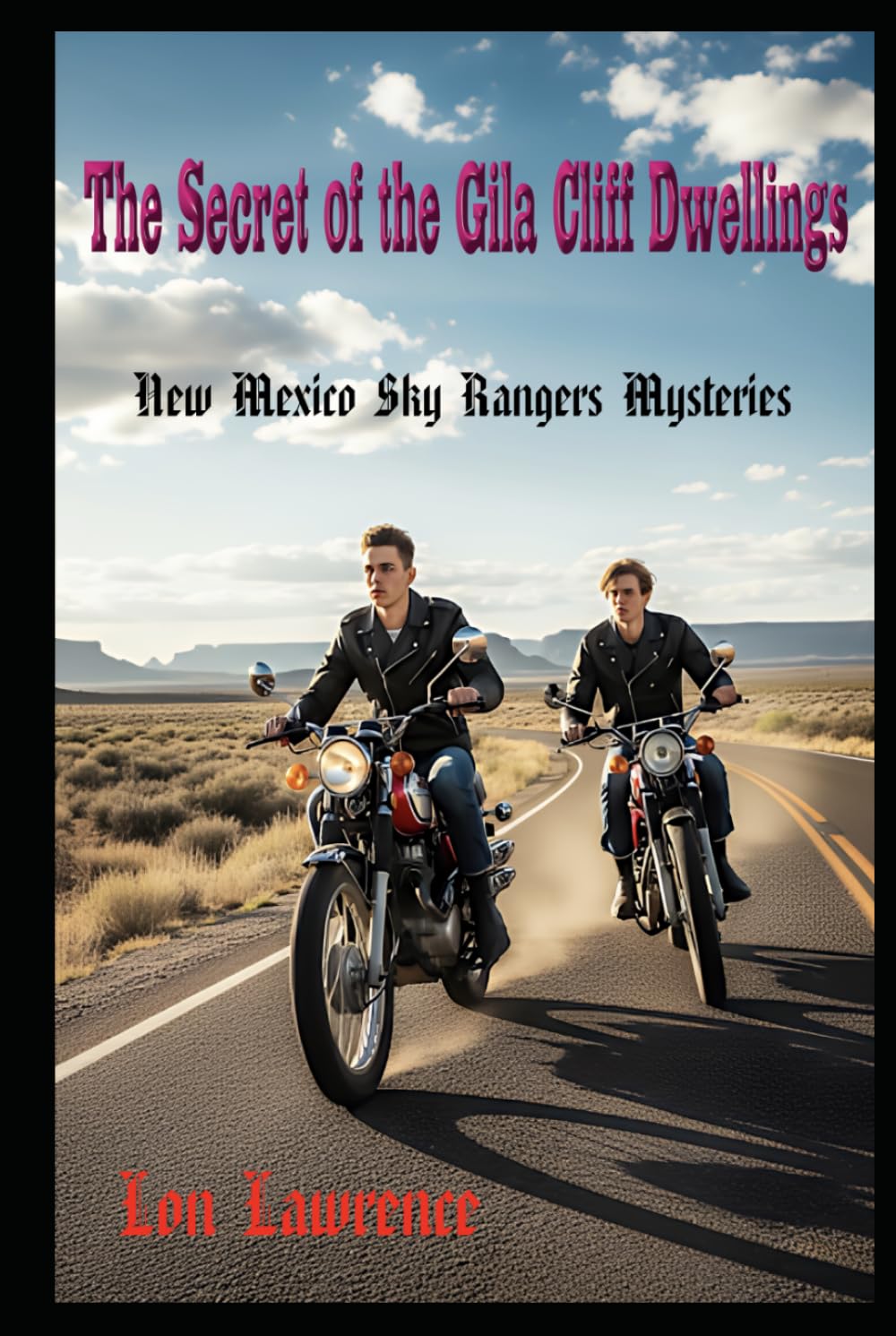 Secret of the Gila Cliff Dwellings: A New Mexico Sky Rangers Mystery Series