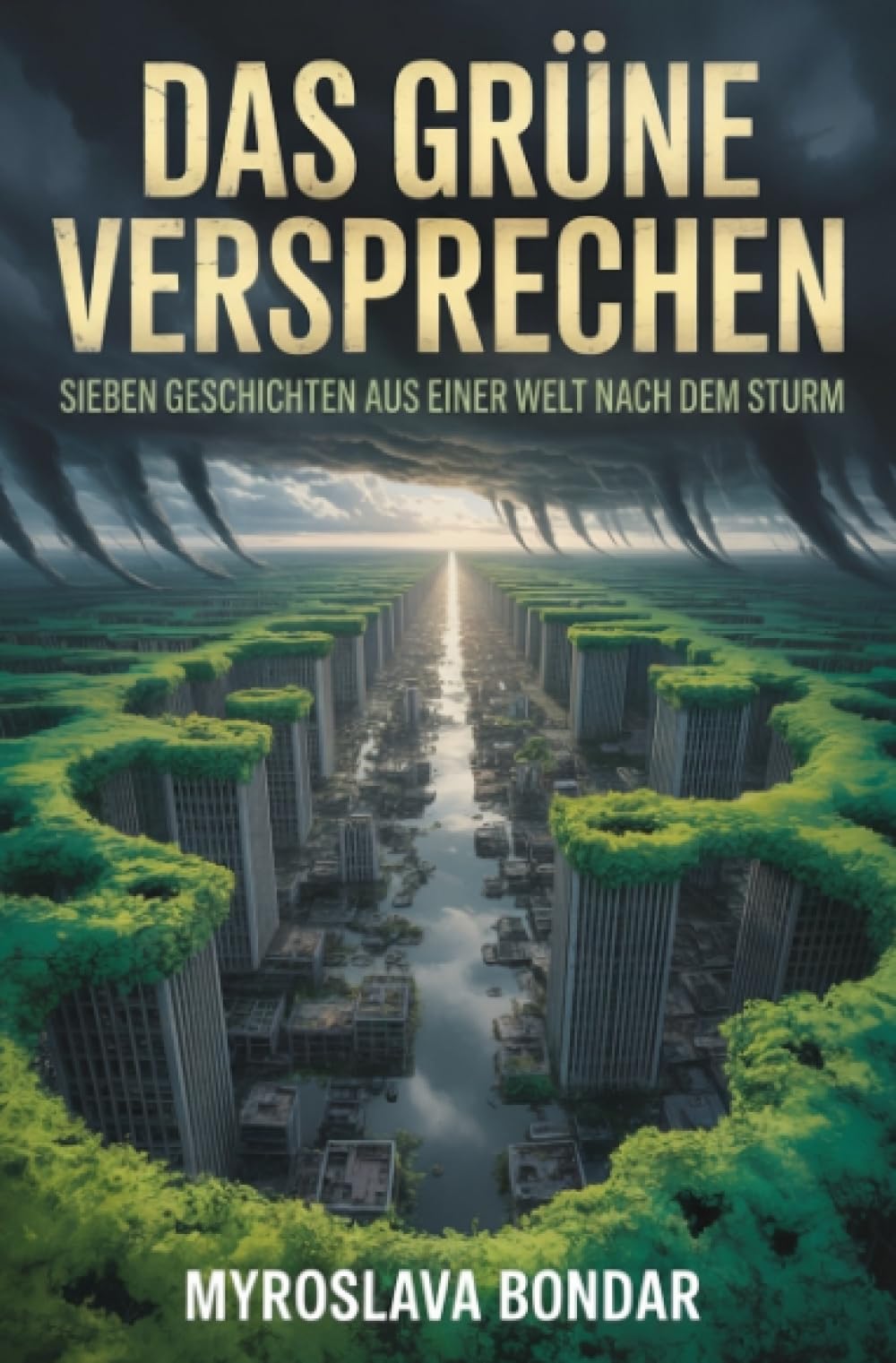 Das Grüne Versprechen: Sieben Geschichten aus einer Welt nach dem Sturm