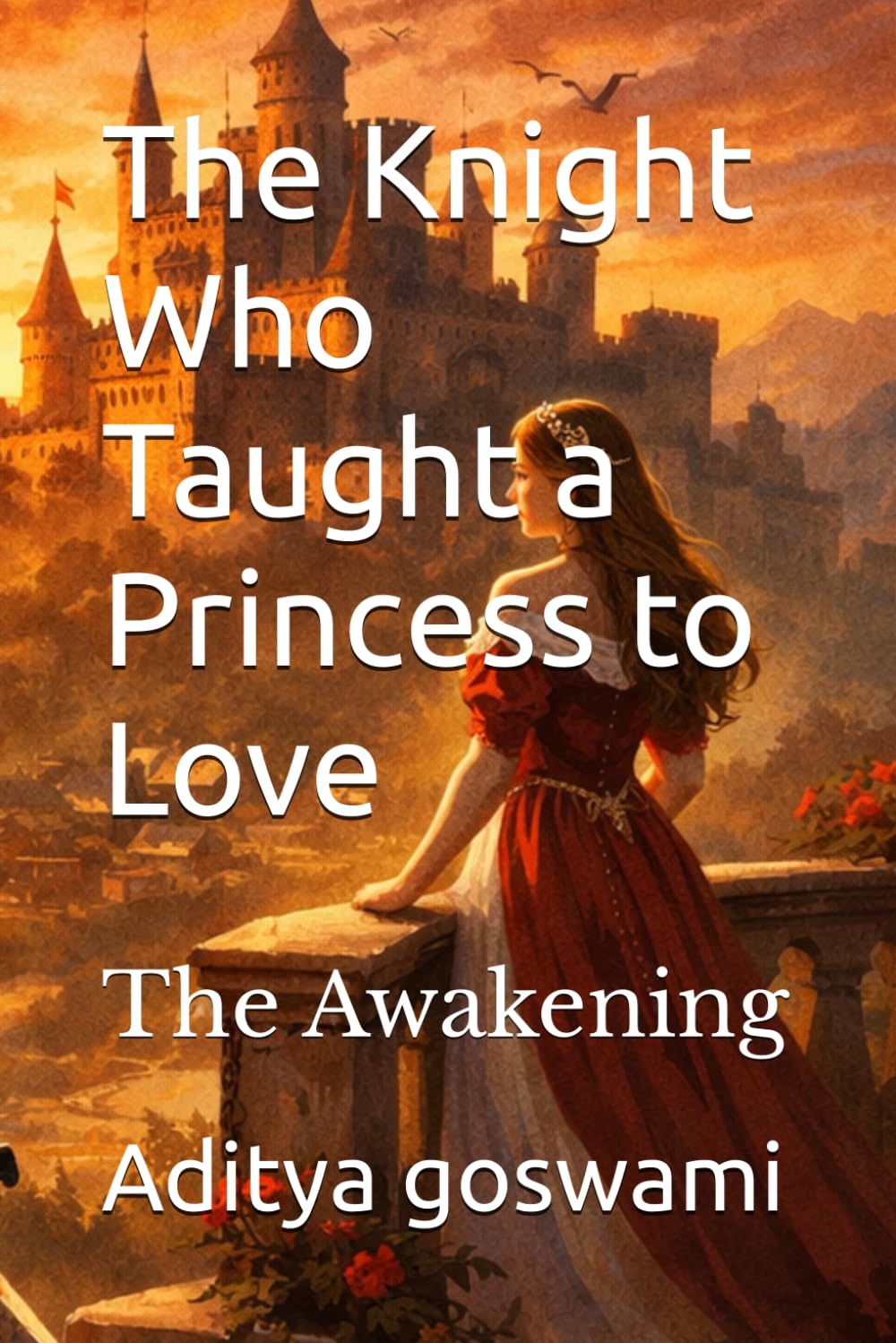 The Knight Who Taught a Princess to Love: The Awakening