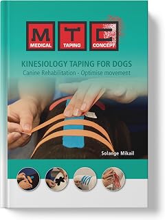 Kinesiologie Taping für Hunde: Ein Leitfaden zur Linderung von Schmerzen und zur Optimierung der Bewegung bei Hunden | Canine Rehabiliation Book