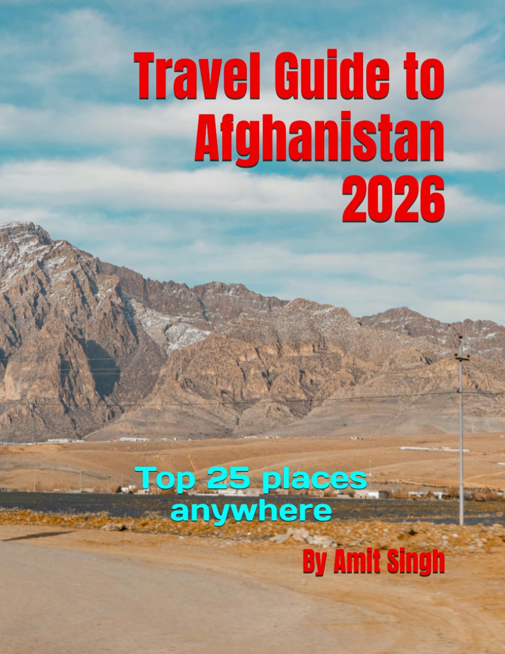 Travel Guide to Afghanistan 2026: Top 25 places anywhere (Travel guide to the world 2026)
