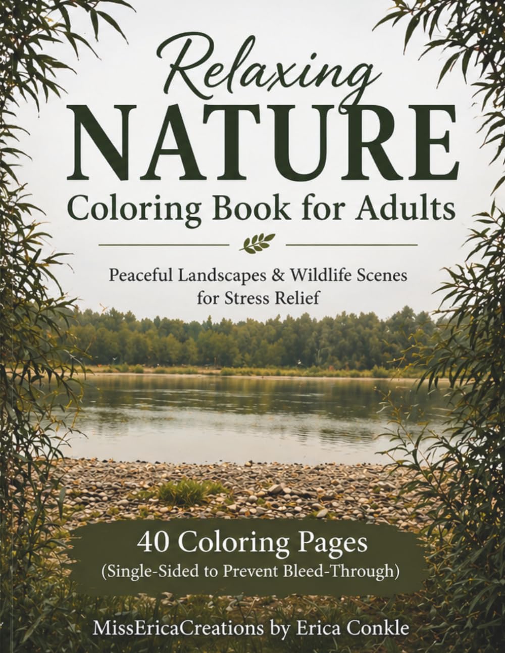 Relaxing Nature Coloring Book for Adults: Peaceful Landscapes & Wildlife Scenes for Stress Relief (Nature Escape Coloring Series)