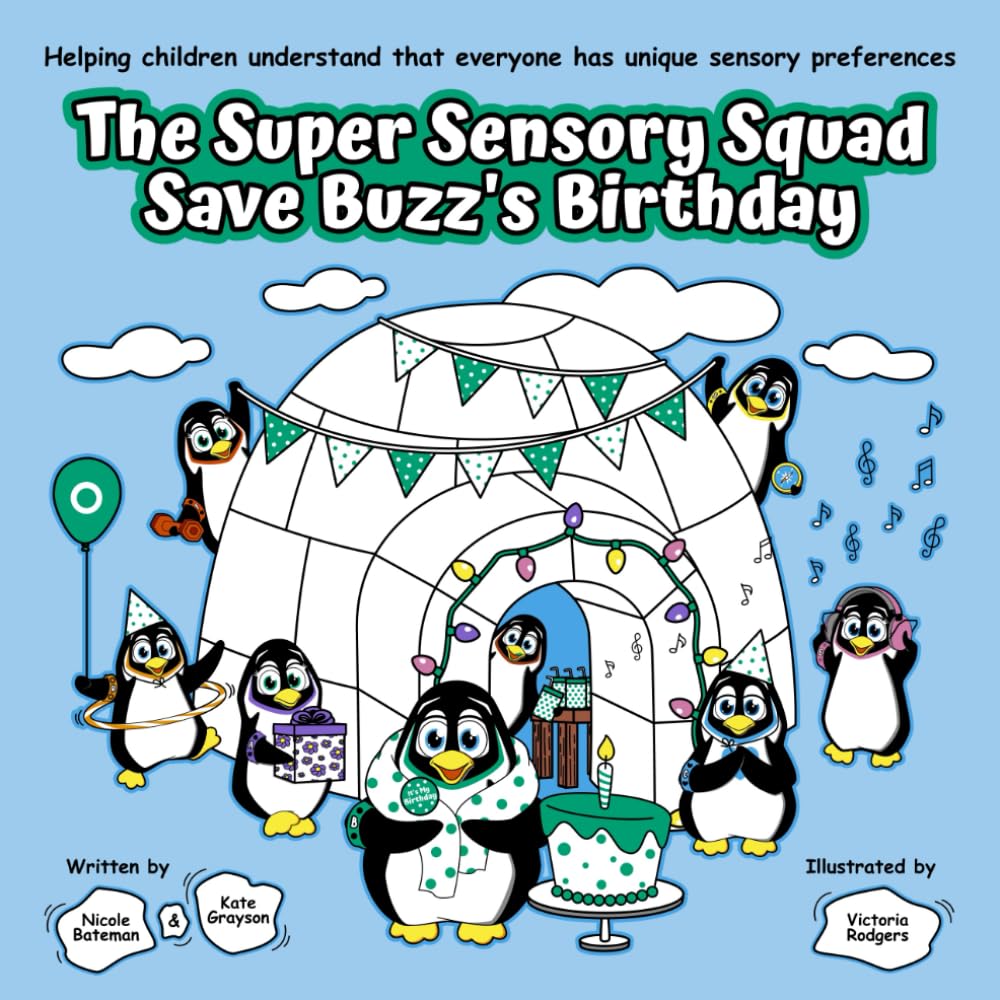 The Super Sensory Squad Save Buzz's Birthday: Helping children understand that everyone has unique sensory preferences