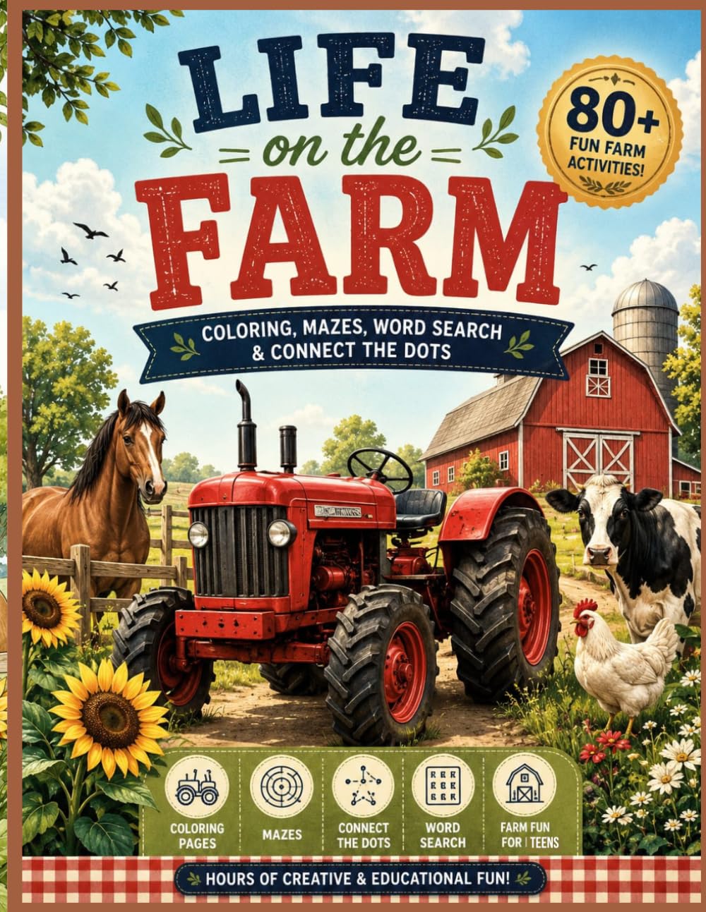 Life on the Farm: Coloring, Mazes, Word Search & Connect the Dots for Teens & Adults (80+ Farm-Themed Activities)
