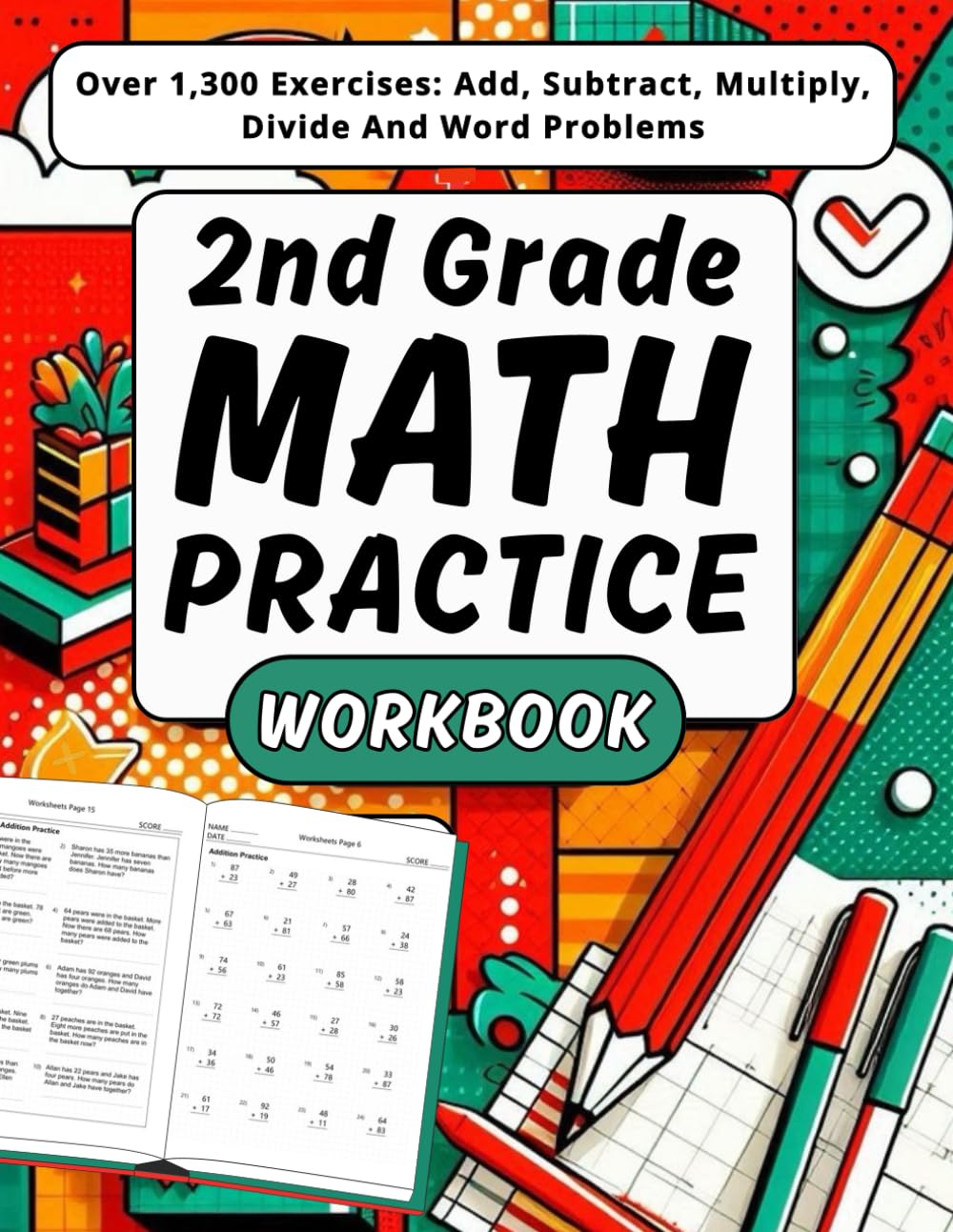 2nd Grade Math Workbook: Addition, Subtraction, Multiplication, Division & Word Problems Over 1300 Exercises with Answers