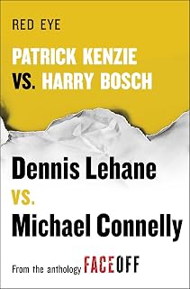 Red Eye: Patrick Kenzie vs. Harry Bosch: An Original Short Story