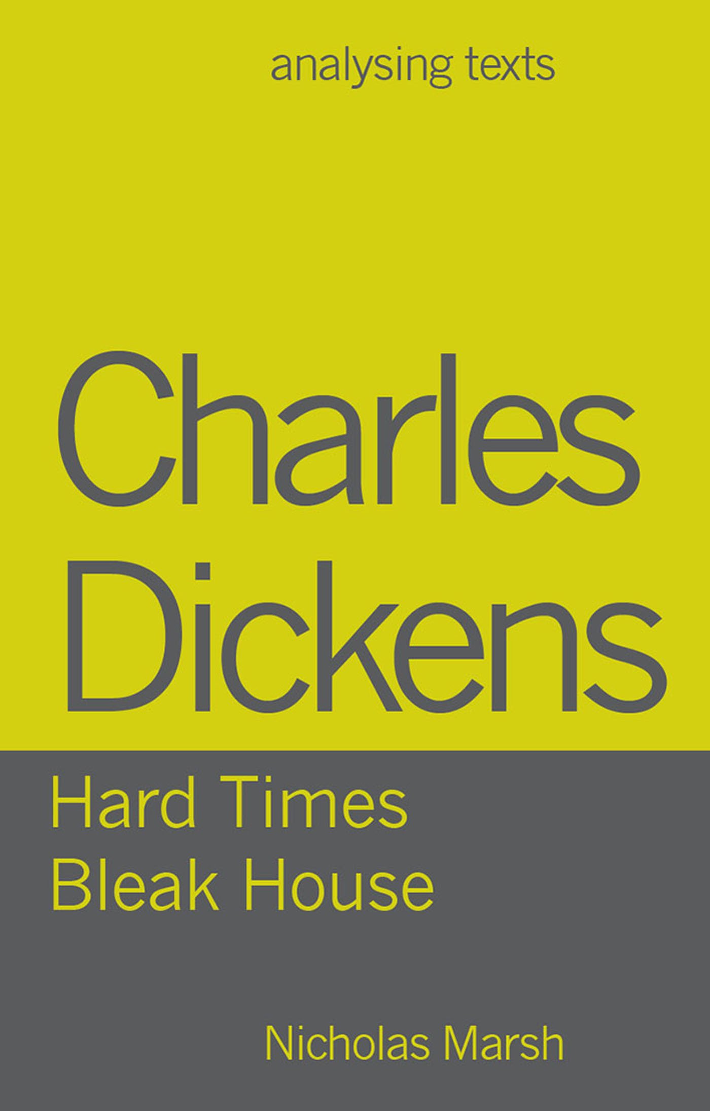 Charles Dickens - Hard Times/Bleak House by Nicholas Marsh - 9781137379566