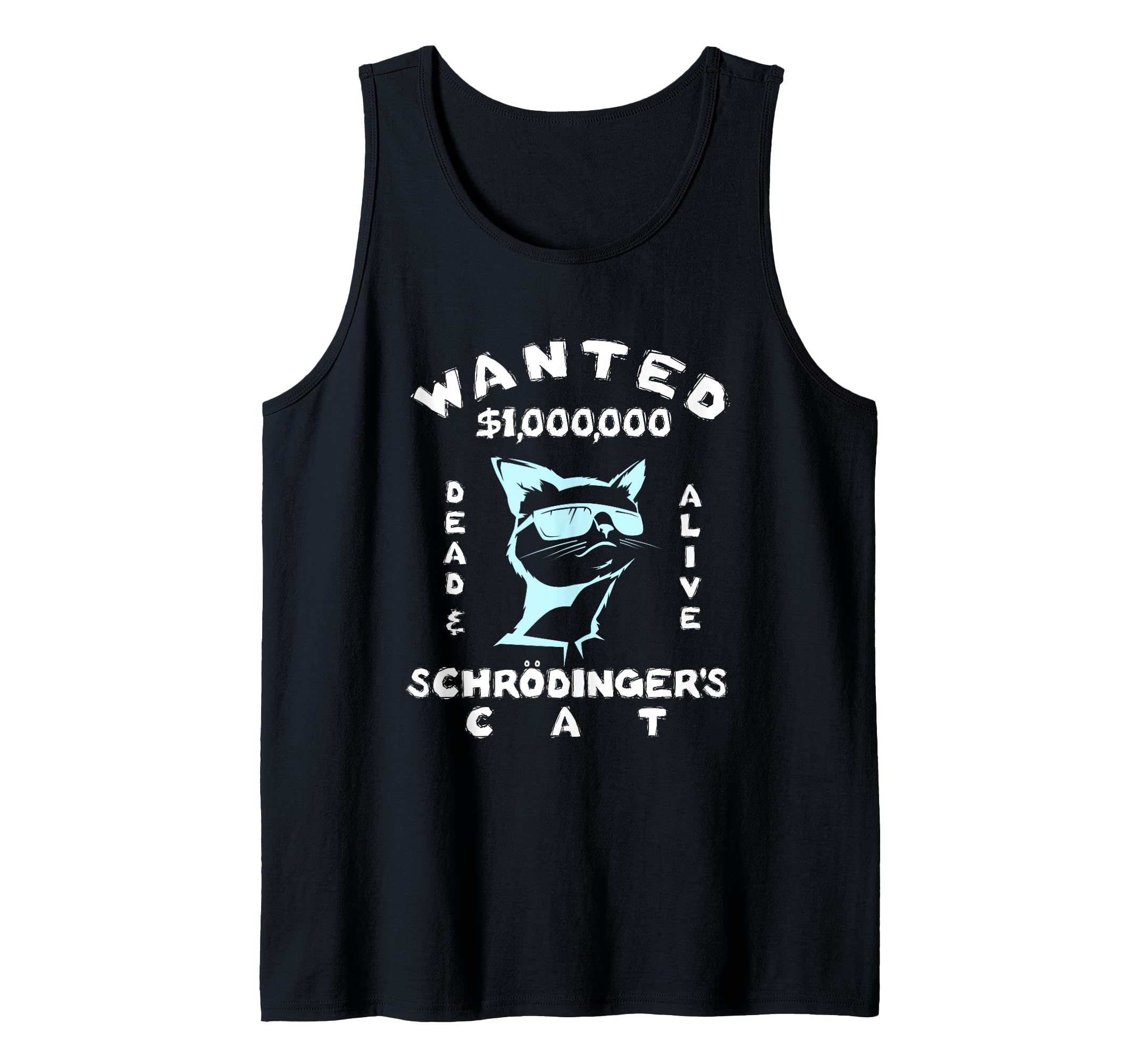 Funny Psychology & Physics Quotes - Schrodinger's Cat Tank Top