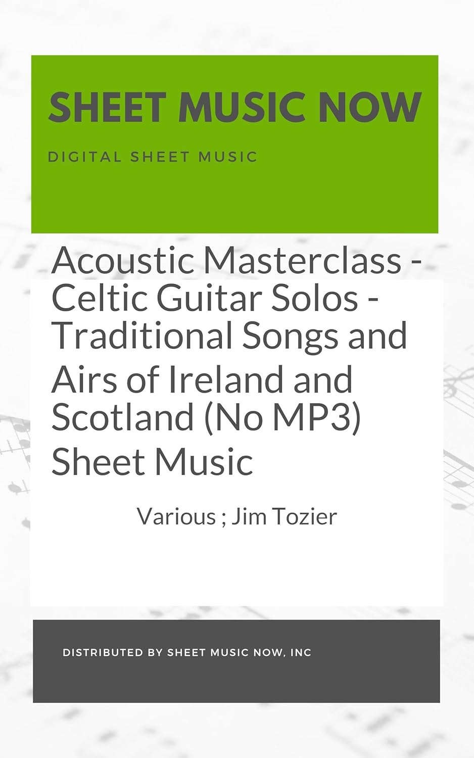 Acoustic Masterclass - Celtic Guitar Solos - Traditional Songs and Airs of Ireland and Scotland (No MP3) Sheet Music      Kindle Edition