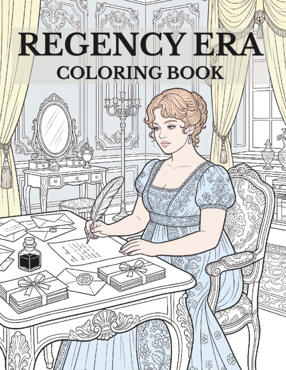 Regency Era Coloring Book for Women: Elegant Vintage Fashion, Romantic High Society Scenes, London Regency Style, Stress Relief & Relaxation, 110+ Pages