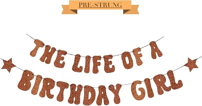 Pre-Strung The Life of a Birthday Girl Banner -Themed Party Decor with Orange Glitter for Bday Party Decorations