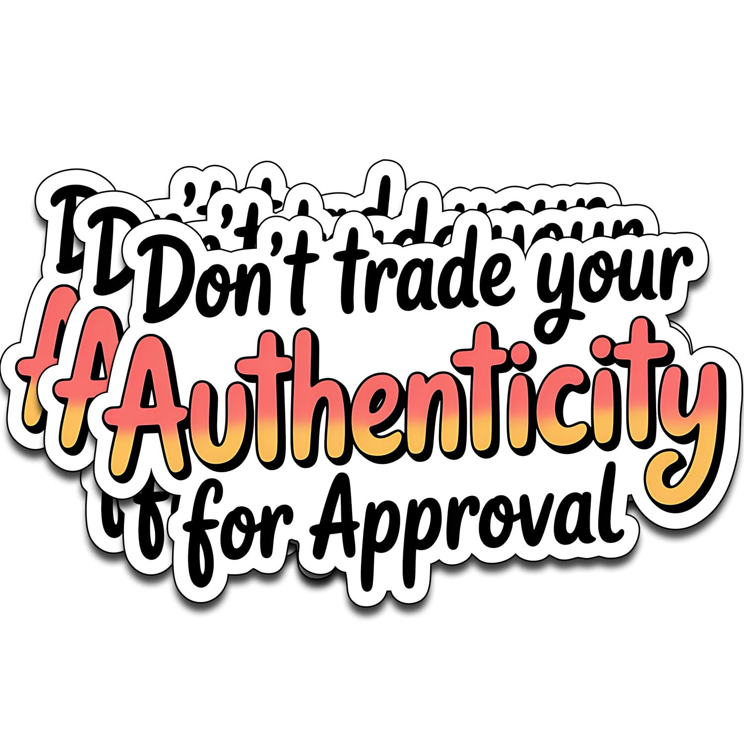 Photo 1 of (3PCS) Don’t Trade Your Authenticity for Approval Vinyl Sticker Pack Durable Waterproof Stickers for Laptop Water Bottle Car Bumper Phone Case