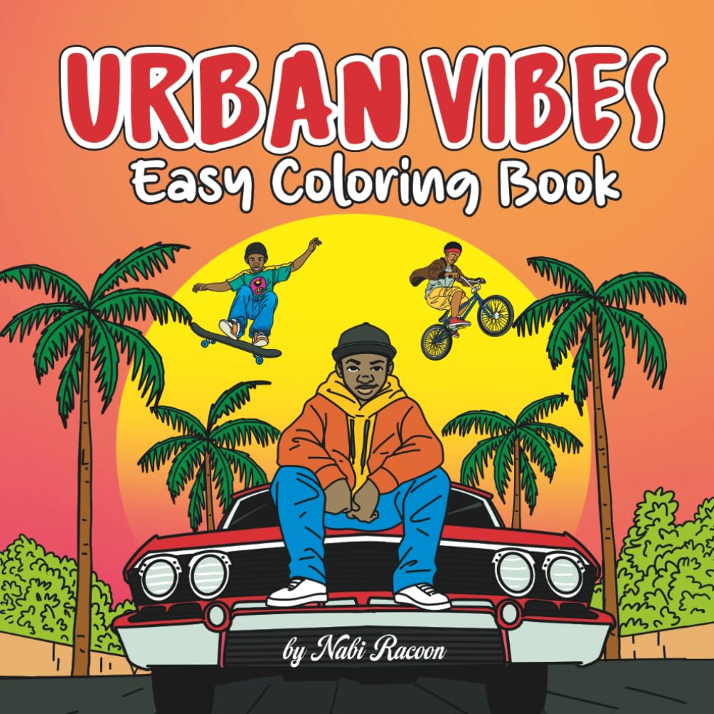 Urban Vibes Easy Coloring Book: Cool Urban Scenes and Graffiti Art Coloring Book for Adults and Teens With 20 Original Street Fashion Scenes, Characters, Graffitis, and Much More!