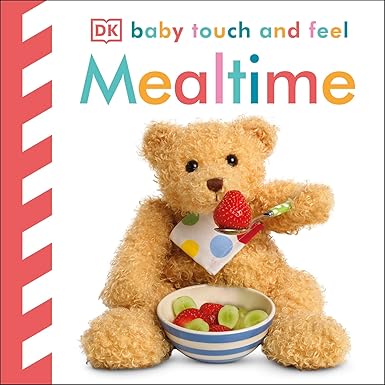 Baby Touch and Feel: Mealtime
