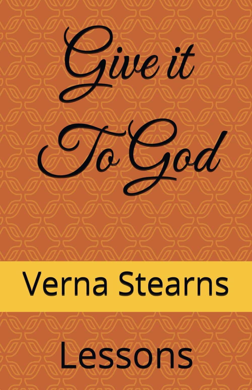 Give it To God: Lessons