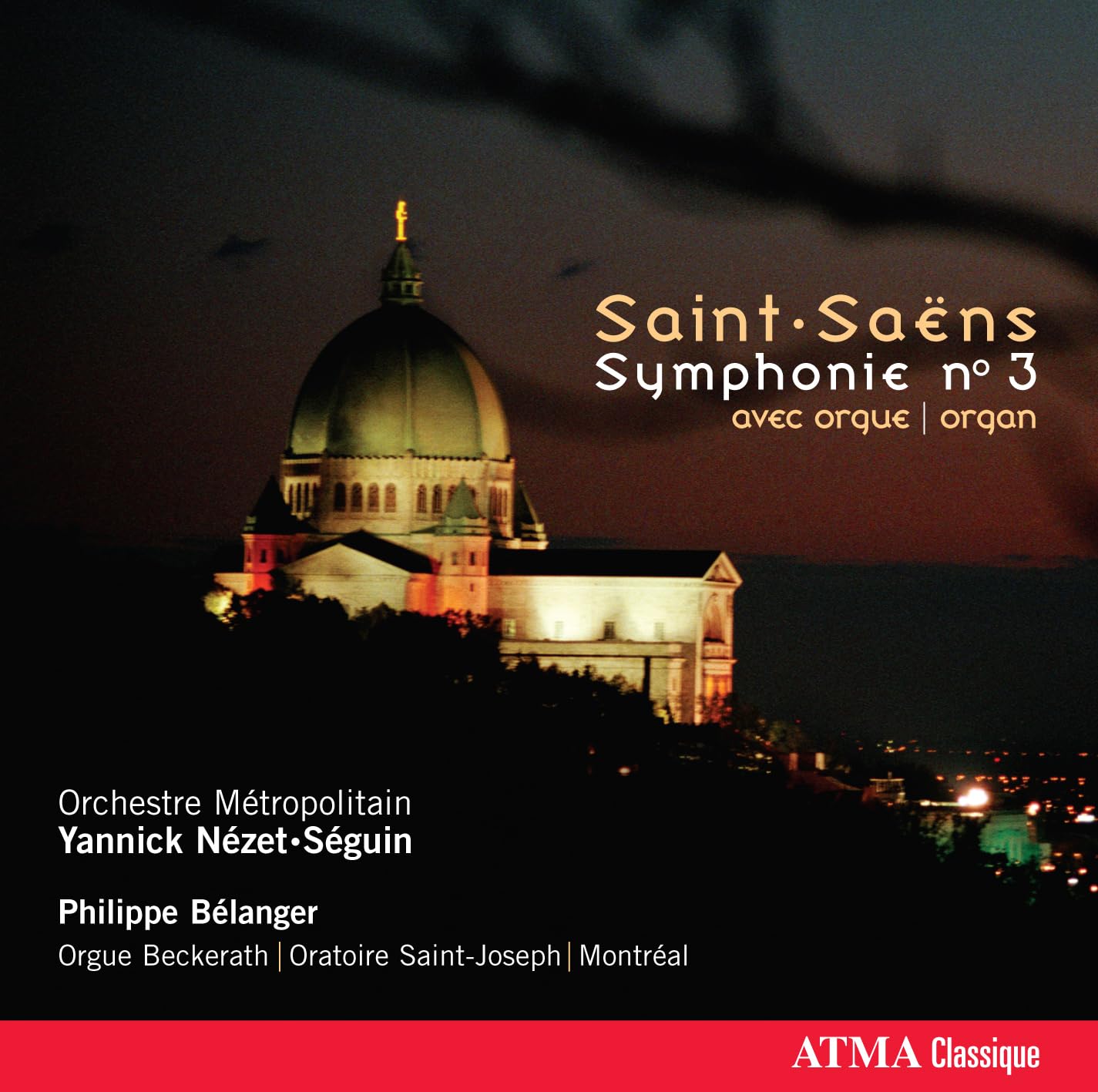 Symphonie No 3 [Audio CD] Philippe B langer; Yannick N zet-S guin; Orchestre M tropolitain du Grand Montr al; Charles-Marie Widor; Alexandre Guilmant; Louis Vierne; Camille Saint-Saëns; Yannick Nézet-Séguin; Orchestre Métropolitain du Grand Montréal and Philippe Bélanger