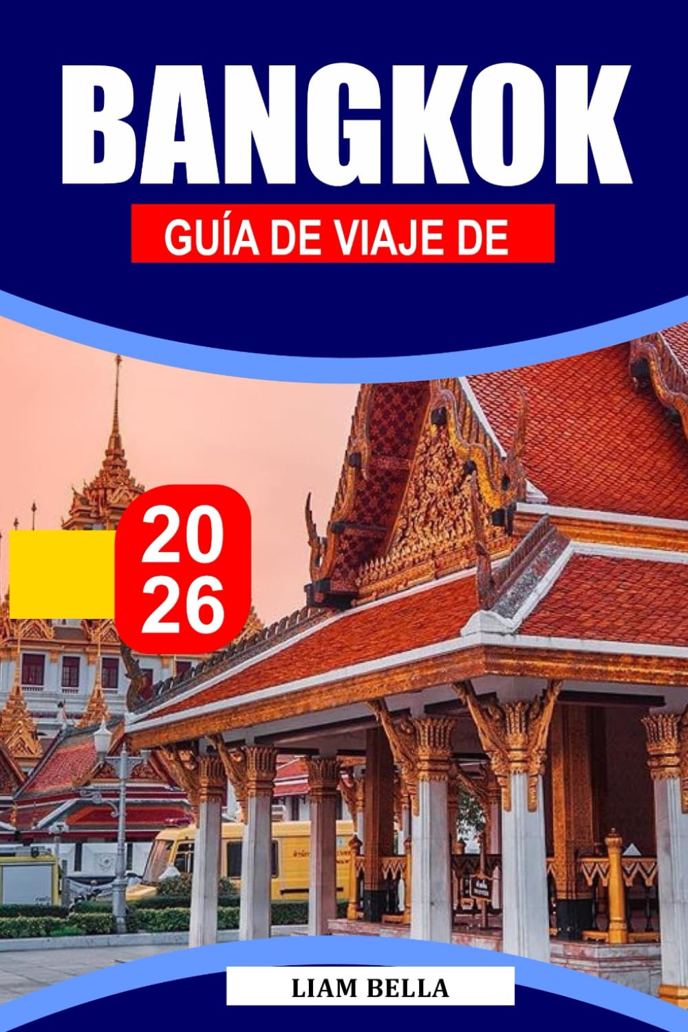 BANGKOK GUIDA DI VIAGGIO 2026: Una città tempio dorata dove le brezze del fiume incontrano mercati notturni, luci sui tetti e cibo di strada senza fine