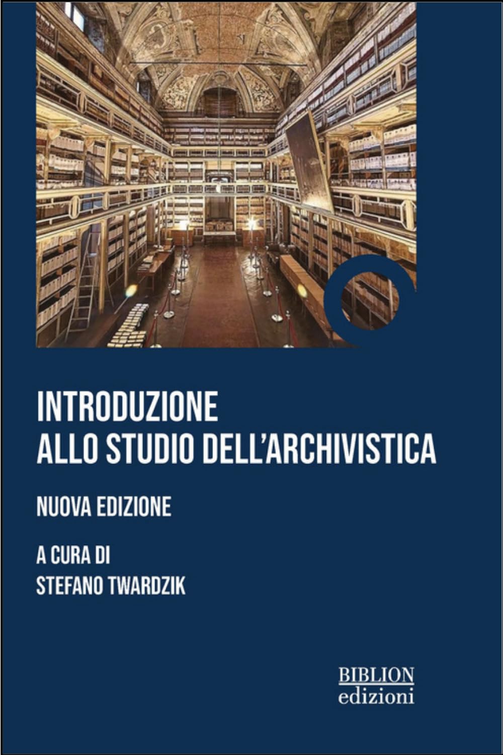 Introduzione allo studio dell'archivistica. Nuova ediz.