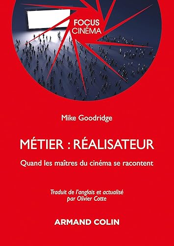 Métier : Réalisateur - Quand les maîtres du cinéma se