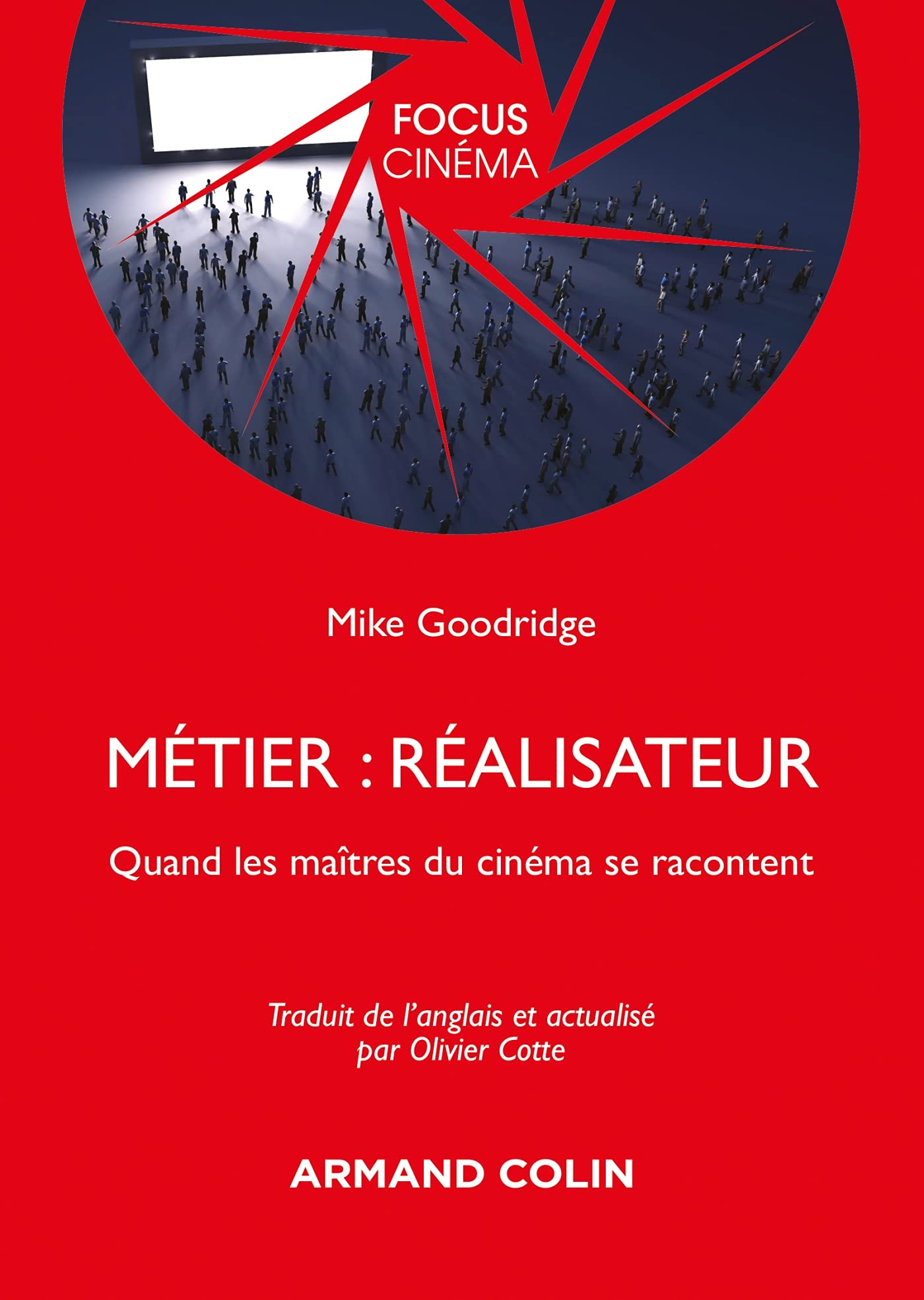 Métier : Réalisateur - Quand les maîtres du cinéma se racontent: Quand les maîtres du cinéma se racontent