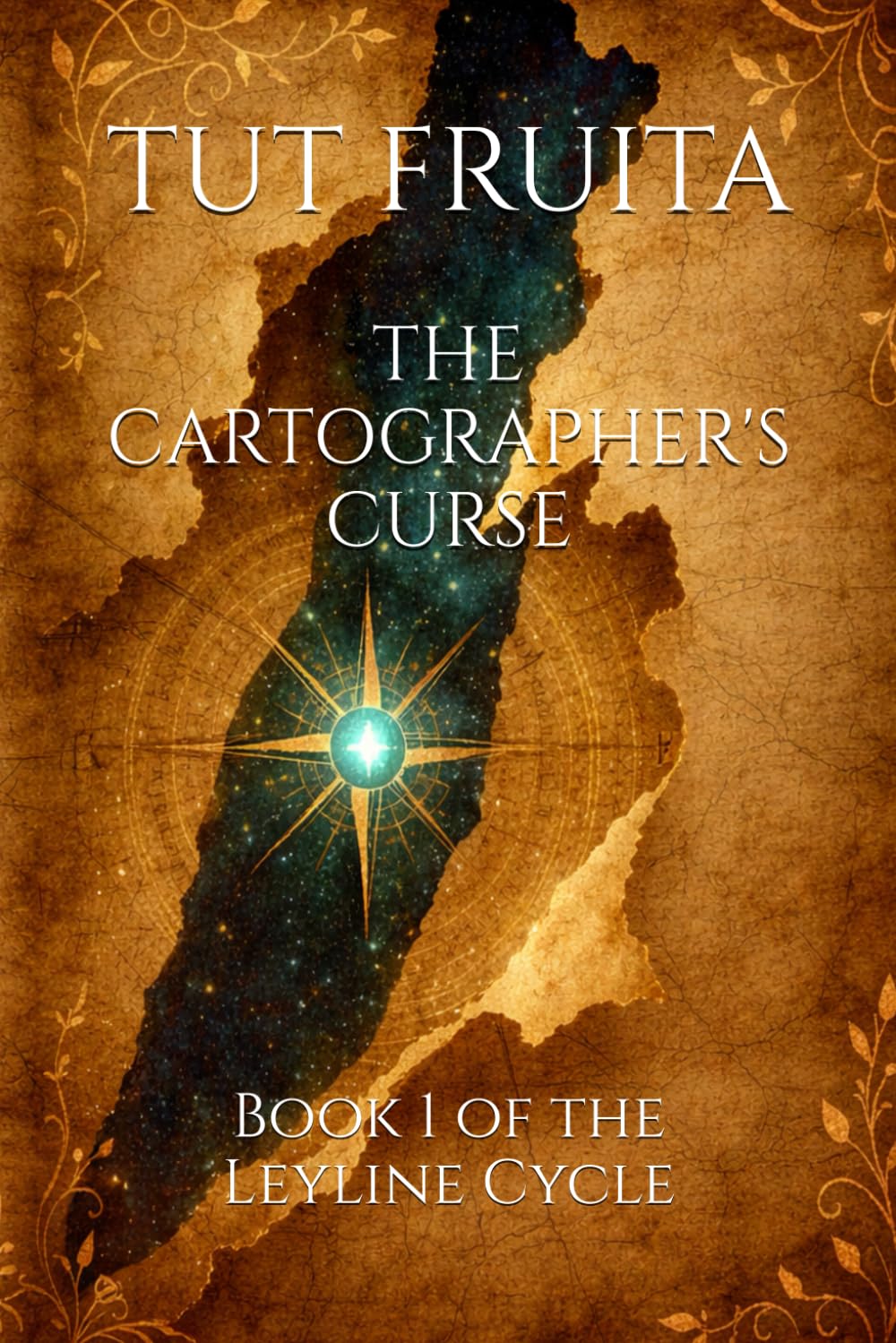 The Cartographer’s Curse: Book I of The Leyline Cycle (The Leyline Cycle: A series about worlds that rewrite themselves.)