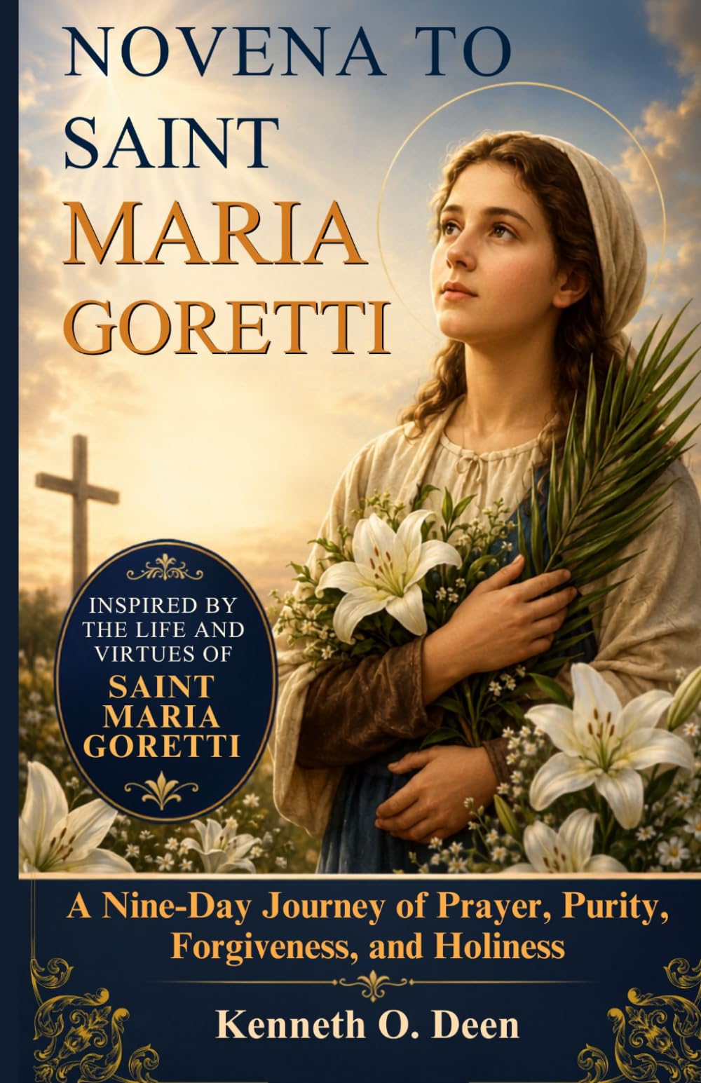 NOVENA TO SAINT MARIA GORETTI: A Nine-Day Journey of Prayer, Purity, Forgiveness, and Holiness